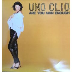 Uno Clio - Uno Clio - Are You Man Enough - Avex