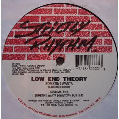 Low End Theory - Low End Theory - Somthin I Wanta - Strictly Rhythm