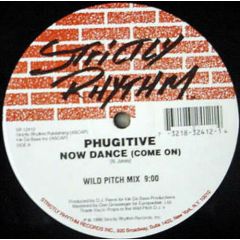 Phugitive - Phugitive - Now Dance (Come On) - Strictly Rhythm
