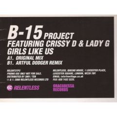 B-15 Proj Feat Crissy D & Lady - B-15 Proj Feat Crissy D & Lady - Girls Like Us (Artful Dodger) - Relentless