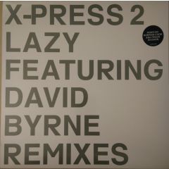 X-Press 2 Feat David Byrne - X-Press 2 Feat David Byrne - Lazy (Remixes) - Skint