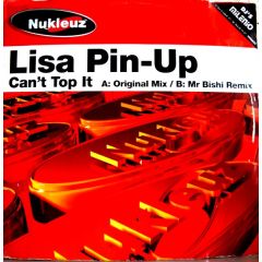 Lisa Pin Up  - Lisa Pin Up  - Can't Top It - Nukleuz