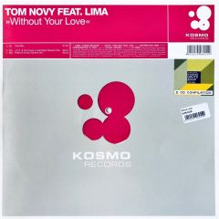Tom Novy Feat. Lima - Tom Novy Feat. Lima - Without Your Love - Kosmo Records
