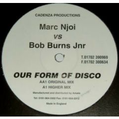 Marc Njoi Vs Bob Burns Jnr - Marc Njoi Vs Bob Burns Jnr - Our Form Of Disco - Cadenza Productions