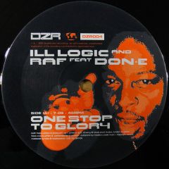 Ill Logic & DJ Raf Feat Don-E - Ill Logic & DJ Raf Feat Don-E - One Stop To Glory / Out Of Nowhere - DZ Recordings (DZR)