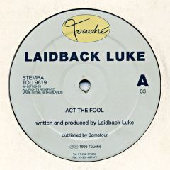 Laidback Luke - Laidback Luke - Act The Fool - Touché