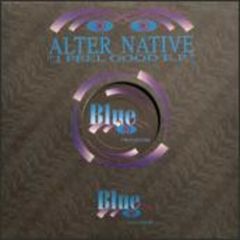 Alter Native - Alter Native - I Feel Good EP - Blue