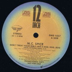 MC Spice - MC Spice - Don't Treat Your Girly Like A Dog Dog Dog - Atlantic