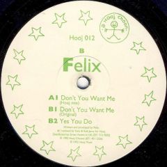 Felix - Felix - Don't You Want Me - Hooj Choons