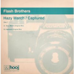 Flash Brothers - Flash Brothers - Hazy March / Captured - Hooj Choons