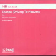16B Feat. Morel - 16B Feat. Morel - Escape (Driving To Heaven) (Disc 2) - Hooj Choons