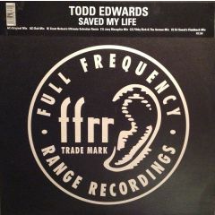 Todd Edwards - Todd Edwards - Saved My Life - Ffrr