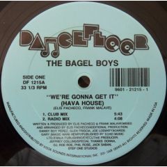 The Bagel Boys - The Bagel Boys - We're Gonna Get It (Hava House) - Dancefloor