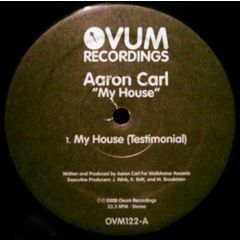 Aaron Carl - Aaron Carl - My House - Ovum