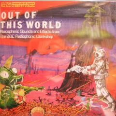BBC Radiophonic Workshop - BBC Radiophonic Workshop - Out Of This World - Atmospheric Sounds And Effects From The BBC Radiophonic Workshop - BBC Records And Tapes