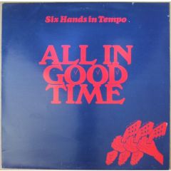 Six Hands In Tempo - Six Hands In Tempo - All In Good Time - Burlington