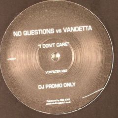 No Questions Vs Vandetta - No Questions Vs Vandetta - I Don't Care - Nq 1