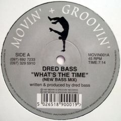 Dred Bass - Dred Bass - What's The Time - Movin + Groovin