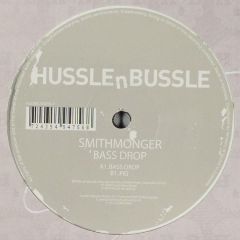 Smithmonger - Smithmonger - Bass Drop - 	Hussle n Bussle