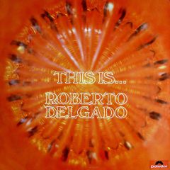 Roberto Delgado - Roberto Delgado - This Is Roberto Delgado - Polydor