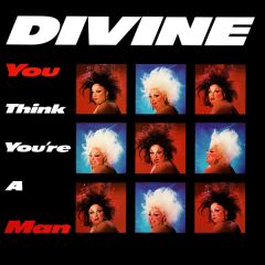 Divine - Divine - You Think You'Re A Man - Proto