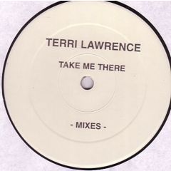 Terri Lawrence - Terri Lawrence - Take Me There -Mixes- - Navigate Records