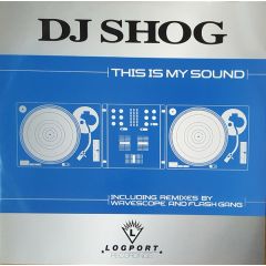 DJ Shog - DJ Shog - This Is My Sound - Logport