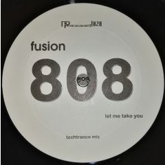Fusion 808 - Fusion 808 - Let Me Take You - Pro-ceed