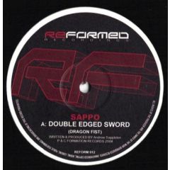 DJ Sappo - DJ Sappo - Double Edged Sword (Dragon Fist) / I Know Ure Gona Dig This - Reformed Recordings