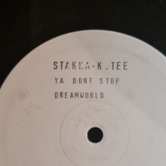 Stakka & K.Tee - Stakka & K.Tee - Ya Don't Stop / Dream World - Liftin' Spirit Records