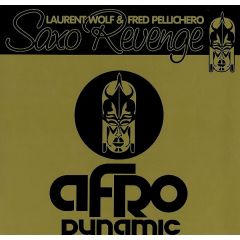 Laurent Wolf & Fred Pellichero - Laurent Wolf & Fred Pellichero - Saxo Revenge - Afro Dynamic