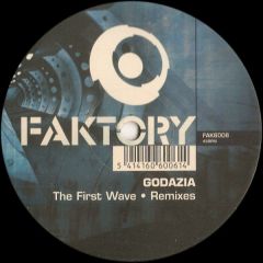 Godazia - Godazia - The First Wave (Remixes) - Faktory