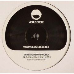 Incisions - Incisions - Beyond Motion (Paul King Remix) - Vicious Circle 