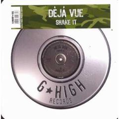 Deja Vu - Deja Vu - Shake It - G High Records