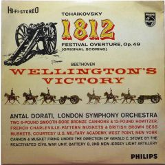 Tchaikovsky, Beethoven * - Antal Dorati, London Sy - Tchaikovsky, Beethoven * - Antal Dorati, London Sy - 1812 Festival Overture, Op. 49 (Original Scoring) / Wellington's Victory - Philips