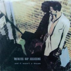 Ruthless Rap Assassins - Ruthless Rap Assassins - And It Wasn't A Dream - Syncopate