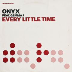 Onyx Feat Gemma J - Onyx Feat Gemma J - Every Little Time (Disc 1) - Data
