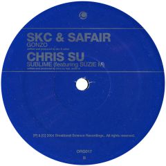Skc & Safair Vs. Chris Su - Skc & Safair Vs. Chris Su - Gonzo / Sublime - Orgone