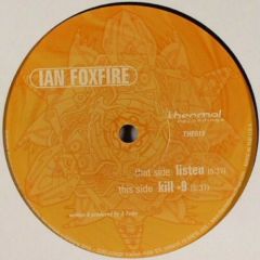 Ian Foxfire - Ian Foxfire - Listen / Kill -9 - Thermal Rec