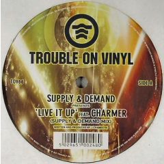 Supply & Demand - Supply & Demand - Live It Up - Trouble On Vinyl