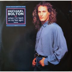 Michael Bolton - Michael Bolton - When I'm Back On My Feet Again (Remix) - CBS