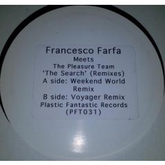 Francesco Farfa Meets The Pleasure Team - Francesco Farfa Meets The Pleasure Team - The Search (Remixes) - Plastic Fantastic 