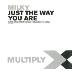 Milky - Milky - Just The Way You Are (Remixes) - Multiply