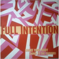 Full Intention - Full Intention - Shake Your Body (Down To The Ground) - Vendetta