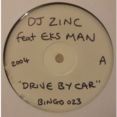 DJ Zinc Feat. MC Eksman - DJ Zinc Feat. MC Eksman - Drive By Car - Bingo Beats