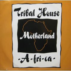 Tribal House - Tribal House - Motherland - Cooltempo