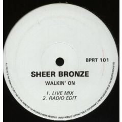 Sheer Bronze - Sheer Bronze - Walkin' On - Not On Label