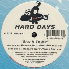 Hard Days - Hard Days - Give It To Me - Submarine