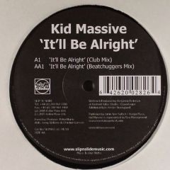 Kid Massive - Kid Massive - It'Ll Be Alright - Slip 'N' Slide