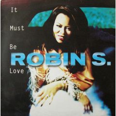 Robin S - Robin S - It Must Be Love - Atlantic